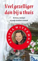 Veel gezelliger dan bij u thuis - Sylvia Witteman - ebook - thumbnail