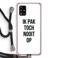 Ik pak nooit op: Samsung Galaxy A51 5G Transparant Hoesje met koord