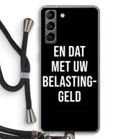 Belastinggeld - Zwart: Samsung Galaxy S21 Transparant Hoesje met koord