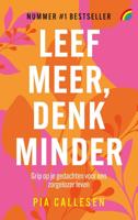Leef meer, denk minder (Paperback)