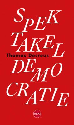 Spektakeldemocratie (Paperback)