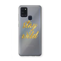Stay wild: Samsung Galaxy A21s Transparant Hoesje