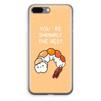 You're Shrimply The Best: iPhone 8 Plus Transparant Hoesje
