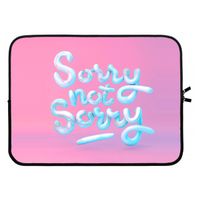 Sorry not sorry: Laptop sleeve 15 inch