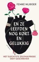 En ze leefden nog kort en gelukkig - Femke Nijboer - ebook