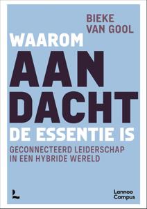 Waarom AANDACHT de essentie is - Bieke Van Gool - ebook