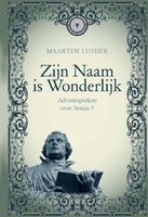 Zijn Naam is Wonderlijk - Maarten Luther - ebook - thumbnail