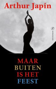 Maar buiten is het feest - Arthur Japin - ebook