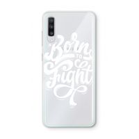 Born to Fight: Samsung Galaxy A70 Transparant Hoesje