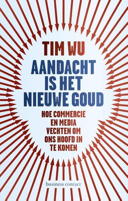 Aandacht is het nieuwe goud - Tim Wu - ebook