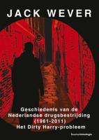 Geschiedenis van de Nederlandse drugsbestrijding (1961-2011) (Paperback)
