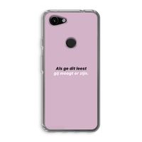 gij moogt er zijn: Google Pixel 3a Transparant Hoesje