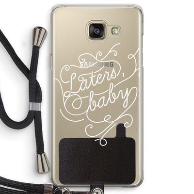 Laters, baby: Samsung Galaxy A5 (2016) Transparant Hoesje met koord