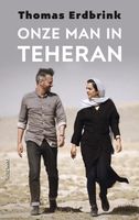 Onze man in Teheran - Thomas Erdbrink - ebook