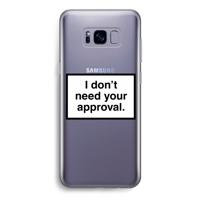 Don't need approval: Samsung Galaxy S8 Transparant Hoesje