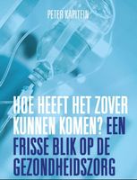 Hoe heeft het zover kunnen komen? - Peter Kapitein - ebook