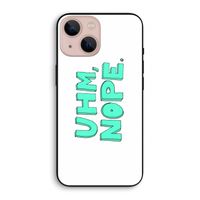 UHM, NOPE.: iPhone 13 mini Biologisch afbreekbaar hoesje