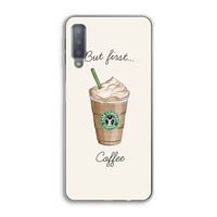 But first coffee: Samsung Galaxy A7 (2018) Transparant Hoesje