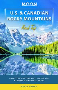 Reisgids Road Trip USA US and Canadian Rocky Mountains Road Trip | Moon Travel Guides