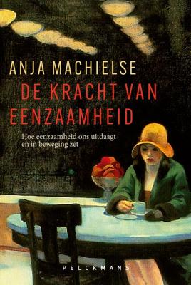 De kracht van eenzaamheid - Anja Machielse - ebook