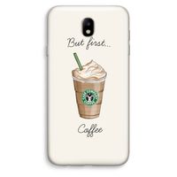 But first coffee: Samsung Galaxy J7 (2017) Transparant Hoesje