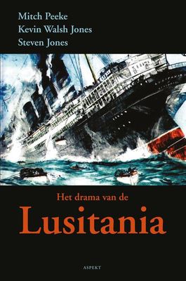 Het drama van de Lusitania - Mitch Peeke, Kevin Walsh-Johnson, Steven Jones - ebook