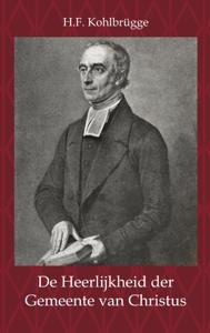 De heerlijkheid der gemeente van Christus (Paperback)