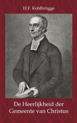 De heerlijkheid der gemeente van Christus (Paperback)