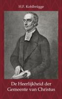 De heerlijkheid der gemeente van Christus (Paperback)