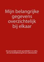 Mijn belangrijke gegevens overzichtelijk bij elkaar (Paperback)