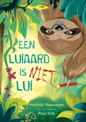 Een luiaard is niet lui (Hardback)