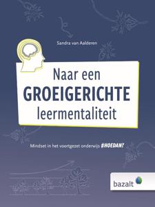 Naar een groeigerichte leermentaliteit (Hardback)