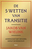 De 5 wetten van transitie - Jakob van Wielink - ebook