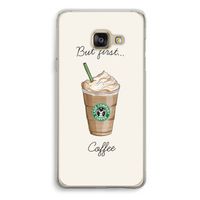 But first coffee: Samsung Galaxy A3 (2016) Transparant Hoesje