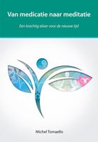 Van medicatie naar meditatie (Paperback)