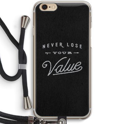 Never lose your value: iPhone 6 / 6S Transparant Hoesje met koord