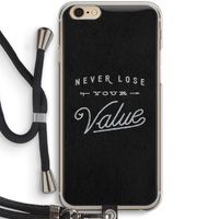 Never lose your value: iPhone 6 / 6S Transparant Hoesje met koord