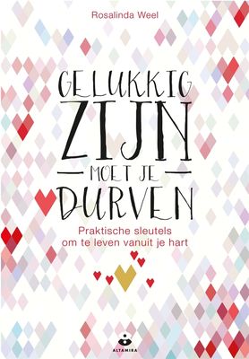 Gelukkig zijn moet je durven - Rosalinda Weel - eBook (9789401302500)