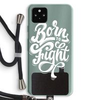Born to Fight: Pixel 5a 5G Transparant Hoesje met koord