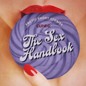 The Sex Handbook - And Other Erotic Short Stories from Cupido