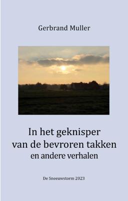 In het geknisper van de bevroren takken en andere verhalen (Paperback)