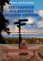 Eenzaamheid als negatief beleefde vrijheid (Paperback)