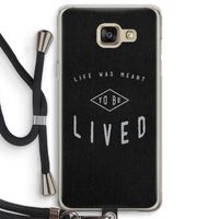 To be lived: Samsung Galaxy A5 (2016) Transparant Hoesje met koord