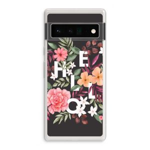 Hello in flowers: Google Pixel 6 Pro Transparant Hoesje