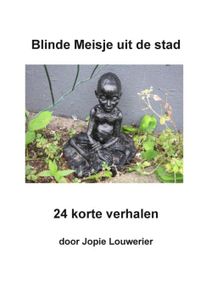 Blinde meisje uit de stad - Jopie Louwerier - ebook