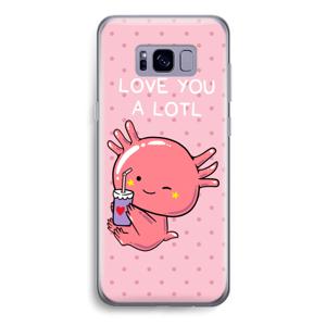 Love You A Lotl: Samsung Galaxy S8 Transparant Hoesje