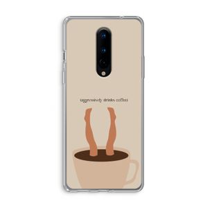 Aggressively drinks coffee: OnePlus 8 Transparant Hoesje