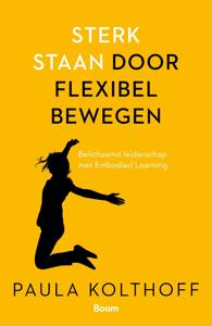 Sterk staan door flexibel bewegen - Paula Kolthoff - ebook