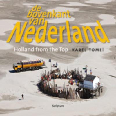 De bovenkant van Nederland IV/Holland from the Top IV (Hardback)