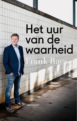 Het uur van de waarheid - Frank Raes - ebook Het uur van de waarheid - Frank Raes - ebook